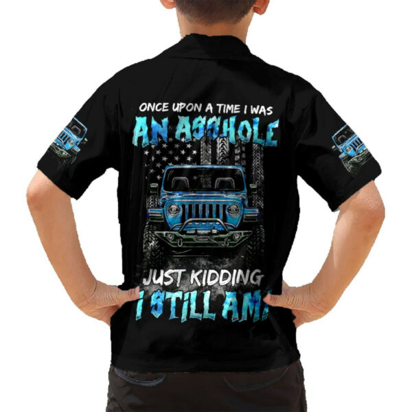 American Jeep Hawaiian Shirt Once Upon A Time I Was An Asshole JKD I Still Am 6.jpg