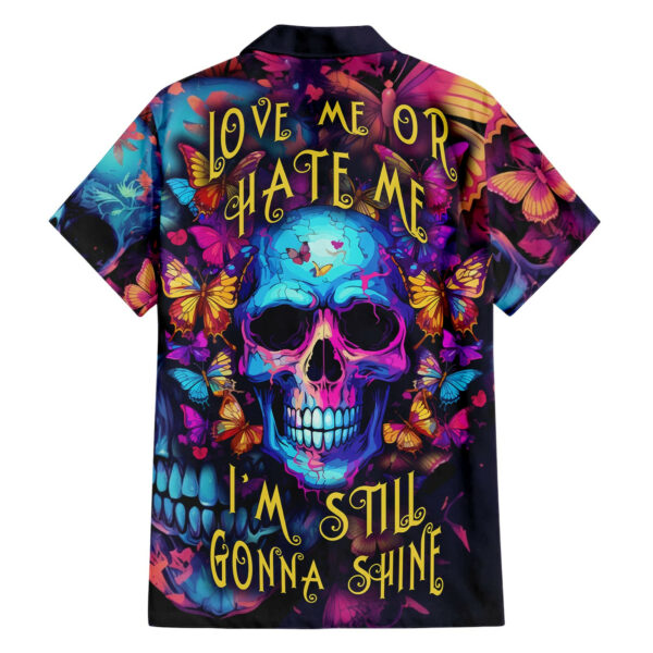Fantasy Skull with Butterflies Hawaiian Shirt Love me or hate me im still gonna shine 1.jpg