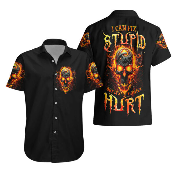 Flame Skull Hawaiian Shirt I Can Fix Stupid But That Hurt 3.jpg