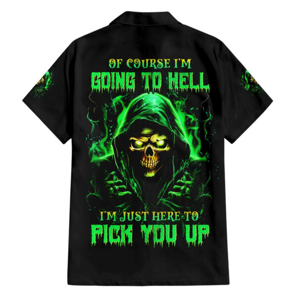 Flame Skull Hawaiian Shirt Of Course Im Going To Hell Im Just Here To Pick You Up 1.jpg