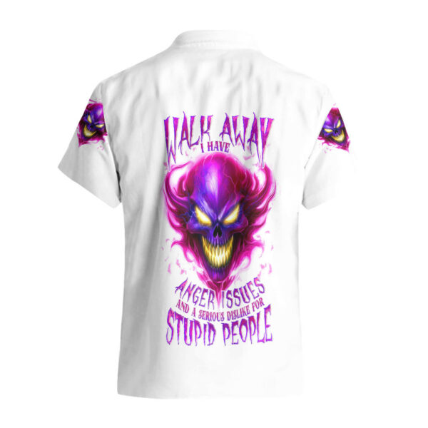 Flame Skull Hawaiian Shirt Walk Away I Have Anger Issues And Dislike For Stupid People 1.jpg