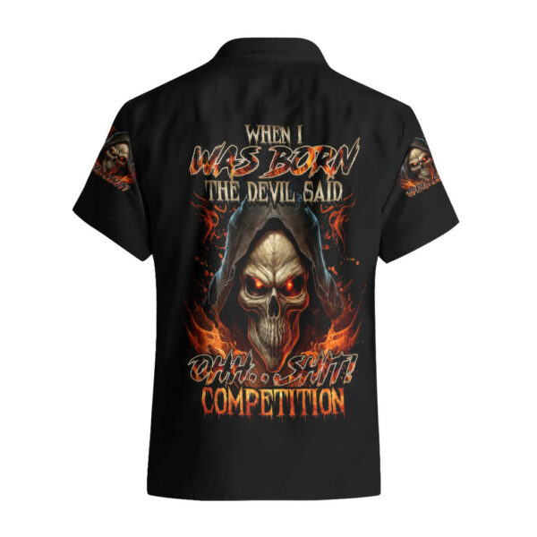 Flame Skull Hawaiian Shirt When I Was Born The Devil Said Oh Shit Compettion 1.jpg