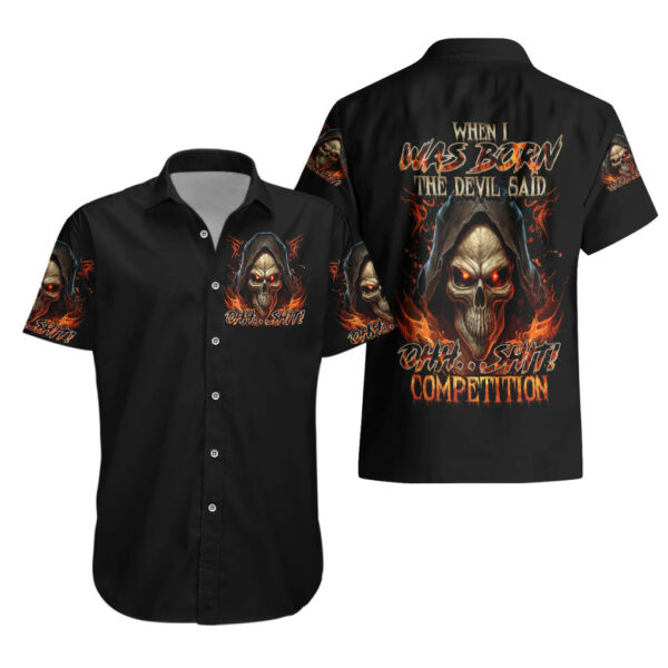 Flame Skull Hawaiian Shirt When I Was Born The Devil Said Oh Shit Compettion 3.jpg