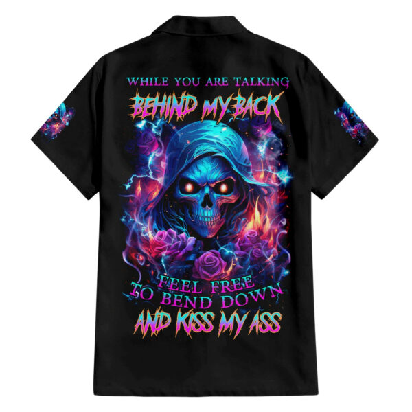 Flame Skull Hawaiian Shirt While You Are Talking Behind My Back Freel Free To Bend Down And Kiss My Ass 1.jpg