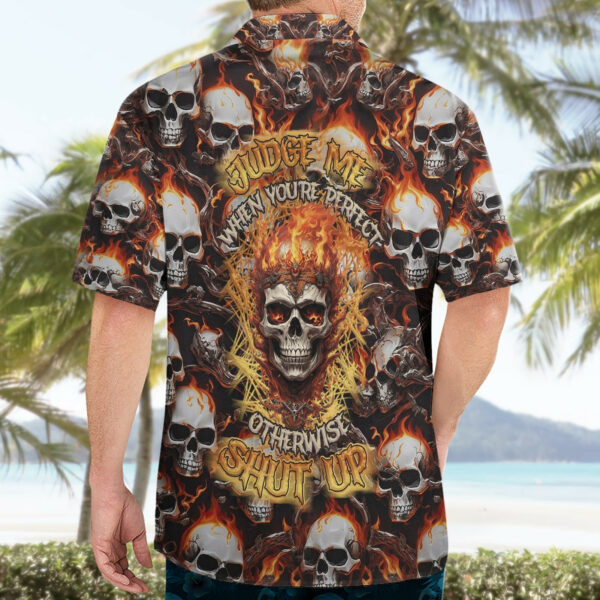 Flaming Skull Hawaiian Shirt Judge Me When Youre Perfect Otherwise Shut Up 4.jpg