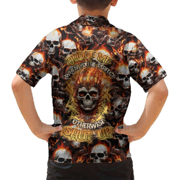 Flaming Skull Hawaiian Shirt Judge Me When Youre Perfect Otherwise Shut Up 6.jpg