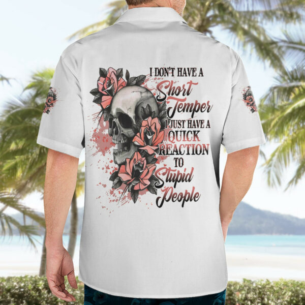 I Dont Have A Short Temper Hawaiian Shirt 4.jpg