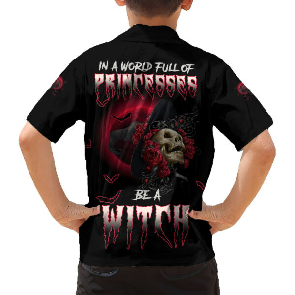 In A World Full Of Princesses Be A Witch Rose Skull Hawaiian Shirt 6.jpg