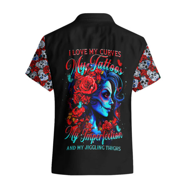 Skull Rose Hawaiian Shirt I Love My Curve My Tattoo My Imperfection 1.jpg